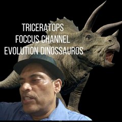 TRICERATOPS-FOCCUS CHANNELEVOLUTION-DINOSSAURUS