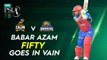 Babar Azam Fifty Goes In Vain | Peshawar Zalmi vs Karachi Kings | Match 19 | HBL PSL 7 | ML2G