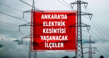 Ankara elektrik kesintisi! 13 - 14 Şubat Ankara'da elektrik ne zaman gelecek? Ankara'da elektrik kesintisi yaşanacak ilçeler!