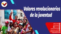 Aquí con Ernesto Villegas  | La formación de la juventud para consolidar los valores revolucionarios