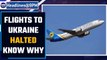 Fear of Russian invasion: Flights to Ukraine halted, redirected as crisis intensifies |Oneindia News