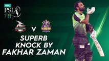 Superb Knock By Fakhar Zaman | Lahore Qalandars vs Quetta Gladiators | Match 20 | HBL PSL 7 | ML2G