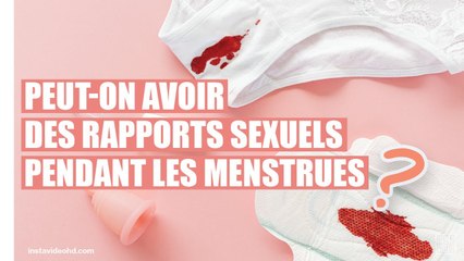 Download Video: PEUT-ON AVOIR DES RAPPORTS S XUELS PENDANT LES MENSTRUES