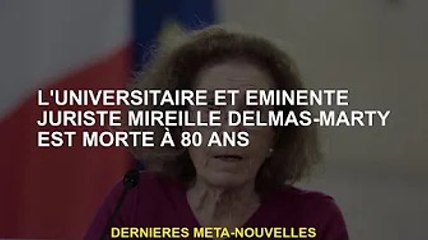 Mireille Delmas-Marty, juriste universitaire et de renom, décède à 80 ans