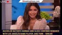 Bachelor Nation's Hannah Ann Sluss Confirms Romance With Los Angeles Rams Player Jake Funk - 1breaki