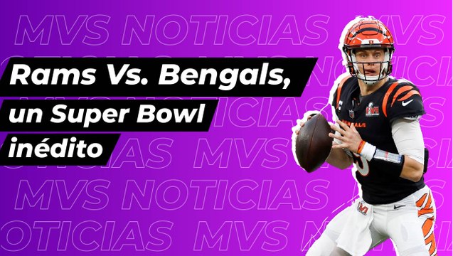 Super Bowl LVI: Rams Vs. Bengals, una final inédita