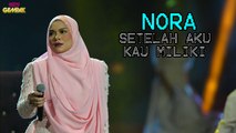 GegarVaganza2016 - Nora - Setelah Aku Kau Miliki