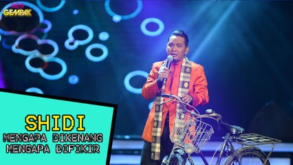 GegarVaganza2016 - Shidi - Mengapa Dikenang Mengapa Difikir