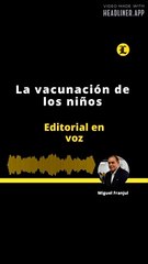 EDITORIAL: La vacunación de los niños