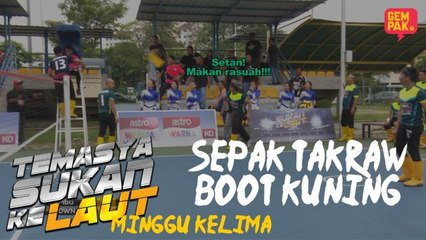 #SukanKeLaut - Sepak Takraw Boot Kuning