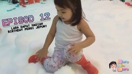 Episod 12- Lara dapat hadiah birthday pergi Jepun
