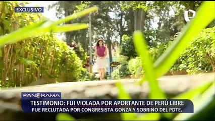 ¡Exclusivo! Reclutada por congresista Américo Gonza denuncia violación por aportante de Perú Libre