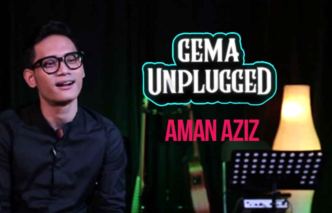Gema Unplugged: Aman Aziz [Ep2]