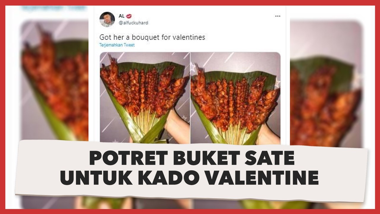 Bukan Bunga atau Cokelat, Viral Potret Buket Sate untuk Kado Valentine Bikin Publik Ikutan Tergiur