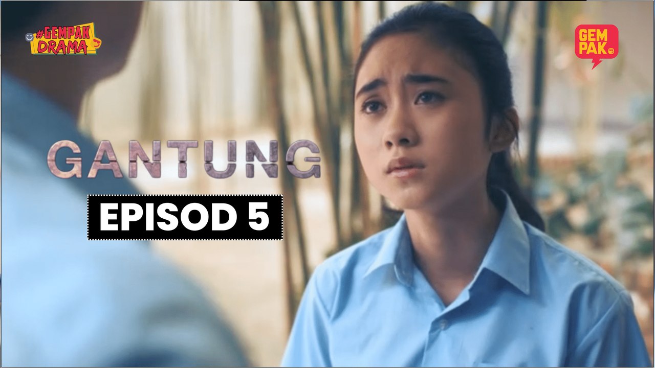 Gantung | Episod 5