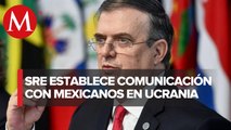SRE, en comunicación con familias mexicanas en Ucrania ante tensión con Rusia