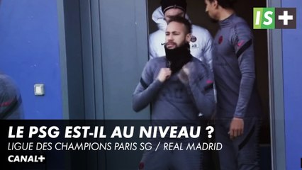 Faut-il s'inquiéter du niveau du PSG ? - Ligue des Champions Paris SG / Real Madrid
