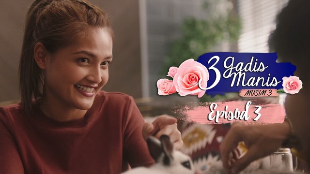 [EPISOD PENUH] 3 Gadis Manis - EPISOD 3 - Dafi dan Icha Bercinta