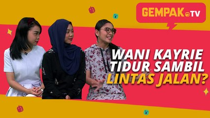 Wani Kayrie Tidur Sambil Lintas Jalan ? | Sissy Imann,Sarah Suhairi - GEMPAK TV