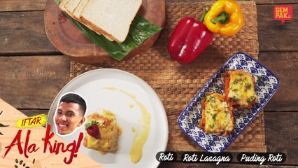 Iftar Ala King Naim Daniel - Roti Lasagna & Puding Roti