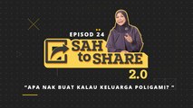 [EPISOD PENUH] Sah To Share 2.0 - Apa nak buat kalau keluarga poligami?