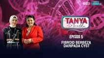 [EPISOD PENUH] Tanya Dr Imelda Episod 5 - FIBROID BERBEZA  DARIPADA CYST