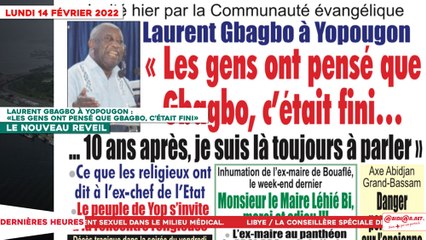 Le Titrologue du  14 Février 2022 : Laurent Gbagbo à Yopougon « Les gens ont pensé que Gbagbo, c’était fini… »