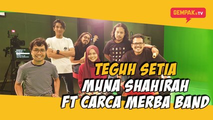 Teguh Setia | Muna Shahirah Ft Carca Merba Band | Gempak TV