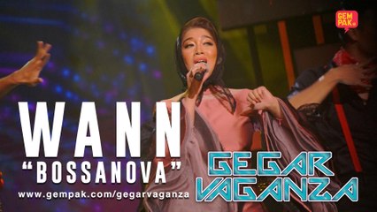 Wann - Bossanova | Gempak Vaganza 2019 (Minggu 1)