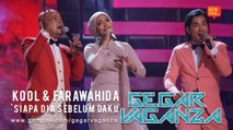 Kool & Farawahida - Siapa Dia Sebelum Daku  | Gegar Vaganza 2019 (Minggu 4)