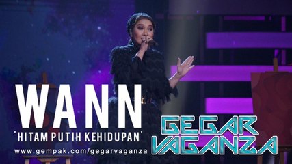 Wann - Hitam Putih Kehidupan | Gegar Vaganza 2019 (Minggu 9)