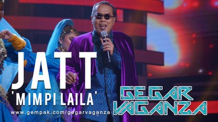 Jatt - Mimpi Laila | Gegar Vaganza 2019 (Minggu 9)