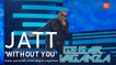 Jatt - Without You | Gegar Vaganza 2019 (Akhir)