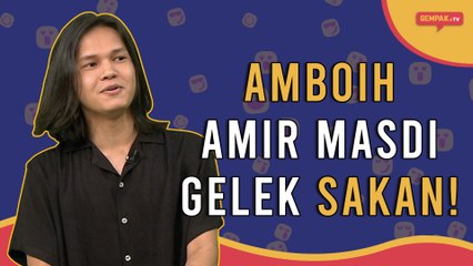 Amir Masdi Gelek Sakan | Gempak TV