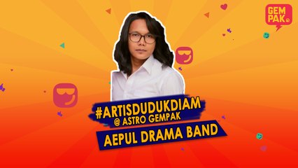 #ArtisDudukDiam bersama Aepul Drama Band