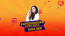 #ArtisDudukDiam bersama Shiha Zikir