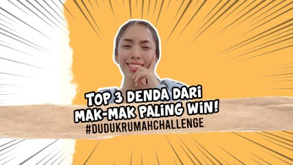 #DudukRumahChallenge : TOP 3 Denda Dari Mak-Mak Paling Win
