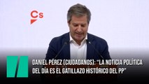 Daniel Pérez (Ciudadanos): “La noticia política del día es el gatillazo histórico del PP