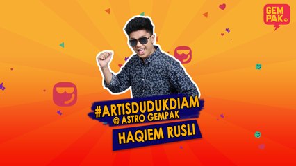 #ArtisDudukDiam bersama Haqiem Rusli