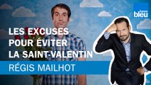 Régis Mailhot : Les excuses pour éviter la Saint-Valentin