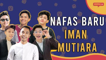 Nafas Baru Iman Mutiara | Gempak TV | #EdisiDudukRumah