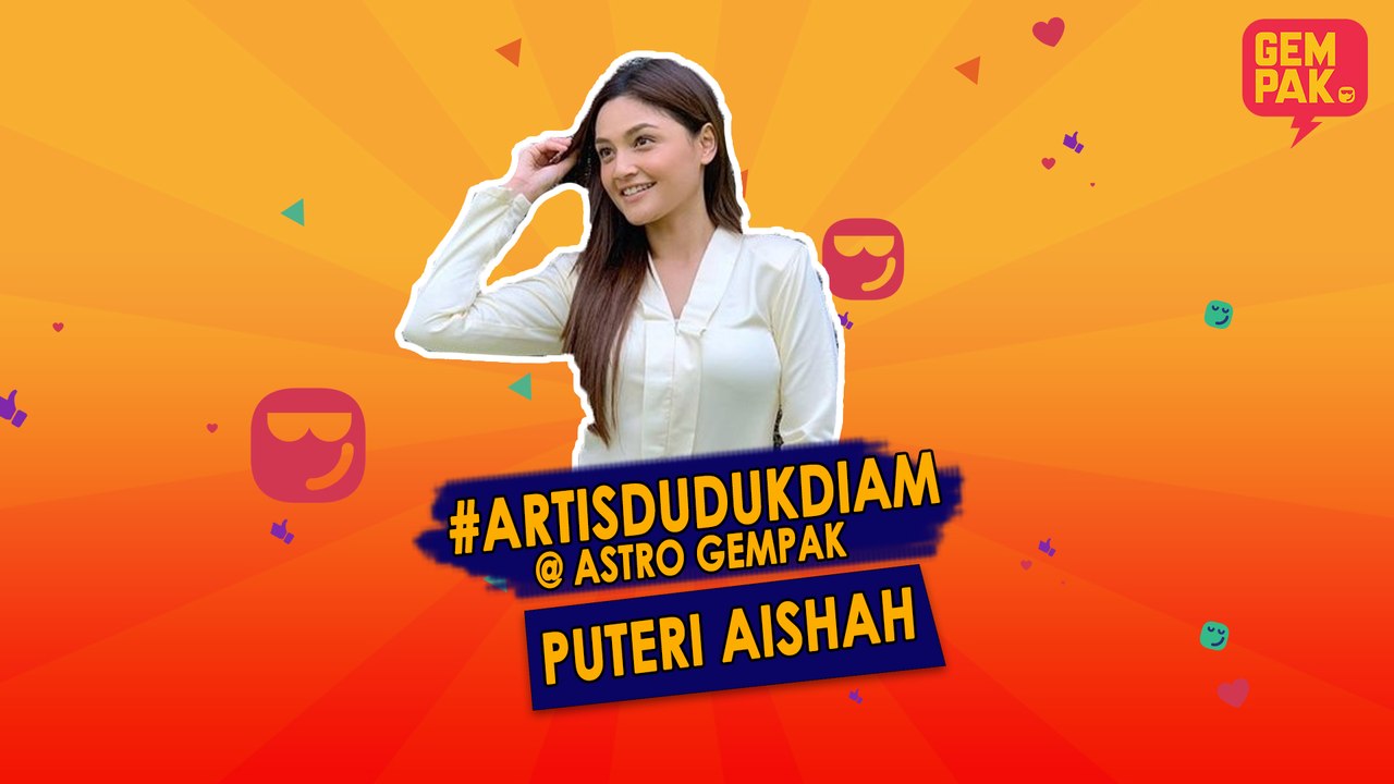 #ArtisDudukDiam bersama Puteri Aisyah