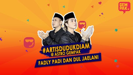 #ArtisDudukDiam bersama Fadly Padi dan Dul Jaelani