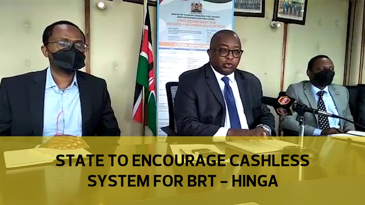State to encourage cashless system for BRT — Hinga