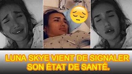 Luna Skye est enfin sortie de l'hôpital mais toujours pas guérie ! Elle a en outre révélé :