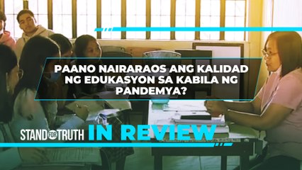 IN REVIEW: Paano nairaraos ang kalidad ng edukasyon sa kabila ng pandemya? | Stand for Truth