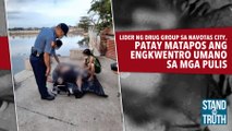 Lider ng drug group sa Navotas, patay matapos ang engkwento umano sa mga pulis |_Stand for Truth