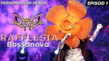 Rafflesia - Bossanova | The Masked Singer Malaysia