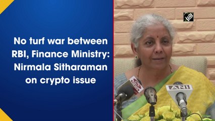 No turf war between RBI, Finance Ministry: Nirmala Sitharaman on crypto issue