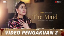 The Maid | Video Pengakuan - Episod 2